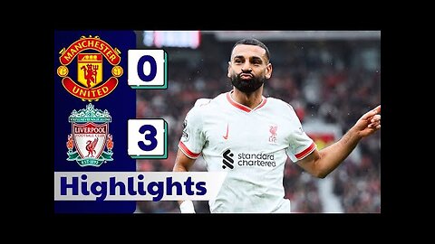 Manchester United vs Liverpool 0-3 All Goals & Highlights _ Premier League 2024-25 MATCH RECAP