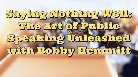 Bobby Hemmitt: Saying Nothing Well