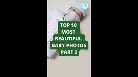 Top 10 Most Beautiful Baby Photos Part 2