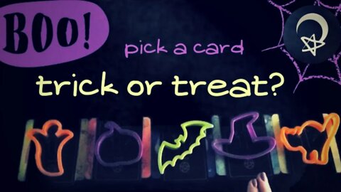 Trick or Treat Halloween 2020 Surprises • Pick a Card Tarot Reading