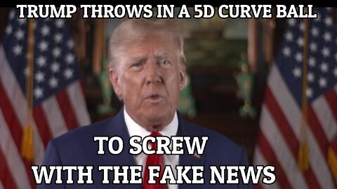 Trump Throws In A 5D Curve Ball To Screw With The Fake News!