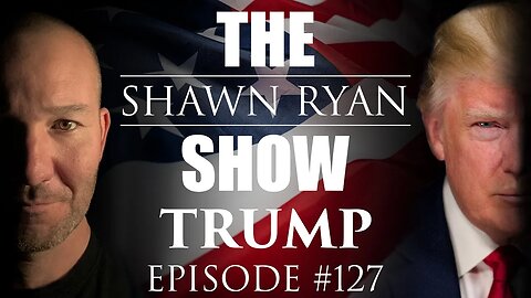 Shawn Ryan - My interview with President Donald J. Trump.