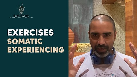 Exercises : Somatic Experiencing | Two Paths