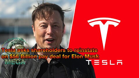 Tesla asks shareholders to reinstate on $56 billion pay deal for Elon Musk