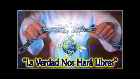 262. "La Verdad Nos Hará Libres"