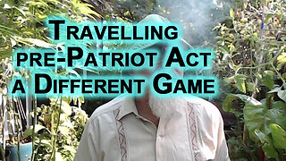 Travelling Before the Patriot Act Was a Different Game