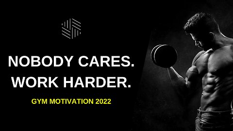 Nobody Cares. Work Harder. - Gym Motivation 2022