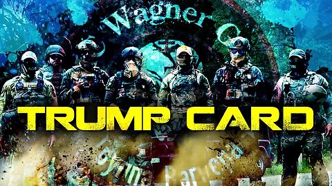 WAGNER IS TRUMP CARD UP RUSSIA'S SLEEVE