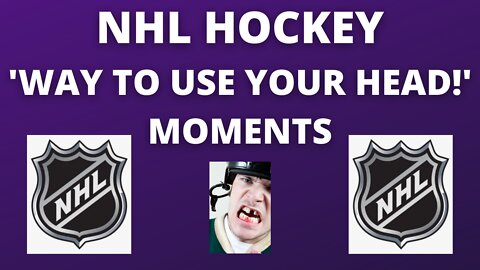 NHL CRAZY HIGHLIGHTS | WAY TO USE YOUR HEAD!