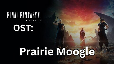 FFVII Rebirth OST: Prairie Moogle