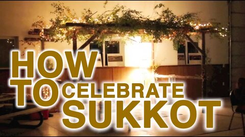 How To Celebrate Sukkot (Feast of Tabernacles)