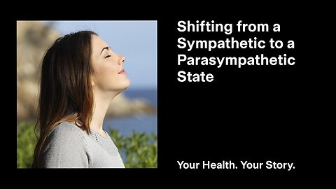 Shifting from a Sympathetic to a Parasympathetic State