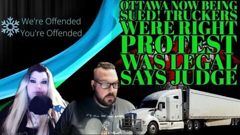 Ep# 103 Freedom convoy truckers suing ottawa | We’re Offended You’re Offended PodCast