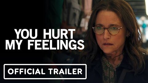 You Hurt My Feelings - Official Trailer