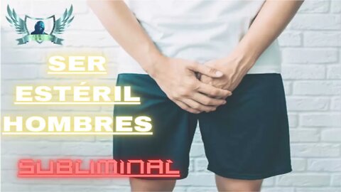 Ser Estéril Hombres - Audio Subliminal 2021