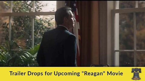 Trailer Drops for Upcoming "Reagan" Movie