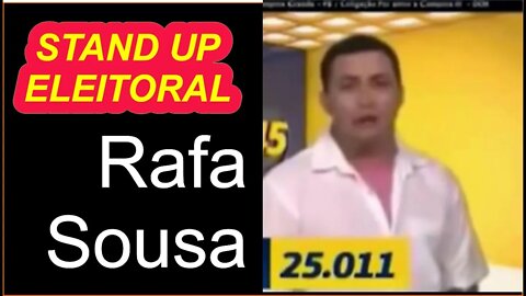 Stand Up Eleitoral - Candidato Rafa Sousa