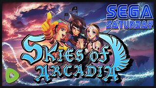 Skies of Arcadia (Part 5) - Sega Sunday*