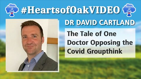 Dr David Cartland – The Tale of One Doctor Opposing the Covid Groupthink