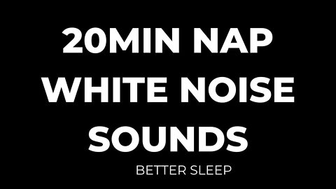 White Sound Noise 20 Mins l Naps or Sleep l Black Screen