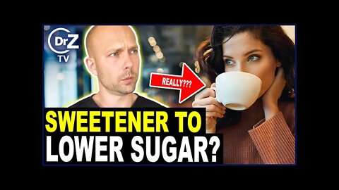 A Sweetener That Actually Lowers Blood Sugar? - Doctor Reacts