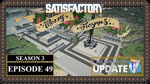 Modded | Satisfactory Ficsmas | S3 Episode 49