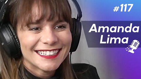 AMANDA LIMA | Dentista e Empreendedora de Coworking #117