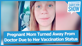 Pregnant Mom Turned Away From Doctor Due to Her Vaccination Status