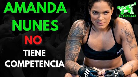 Amanda Nunes NO tiene competencia