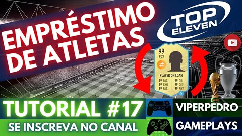 TOP ELEVEN 2022 [DICAS E TUTORIAIS #17] | SAIBA TUDO sobre o EMPRÉSTIMO DE ATLETAS no TOP ELEVEN!!!