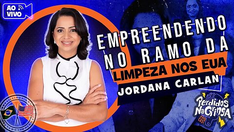 Emprendendo no Ramo da Limpeza nos EUA com Jordana Carlan | 183 #housecleaning #Perdidospdc