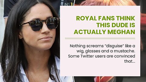 Royal fans think this dude is actually Meghan Markle…