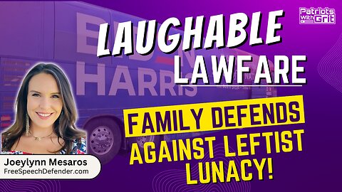 Laughable Lawfare: Family Defends Against Leftist Lunacy! | Joeylynn Mesaros