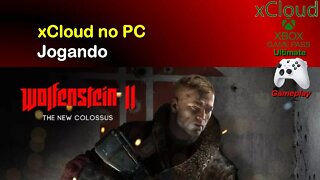 xCloud no PC. Jogando Wolfenstein II The New Colossus