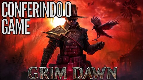 GRIM DAWN - Conferindo o Game