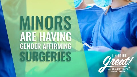 Minors Are Having Gender Affirming Surgeries