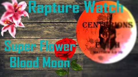 Rapture Watch - Super Flower Blood Moon