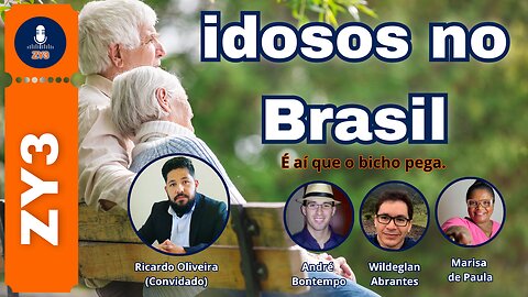 Idosos no Brasil - É aí que o bicho pega