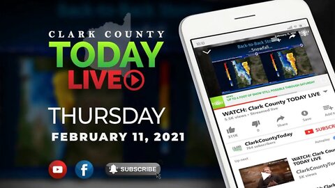 WATCH: Clark County TODAY LIVE • Thursday, February 11, 2021