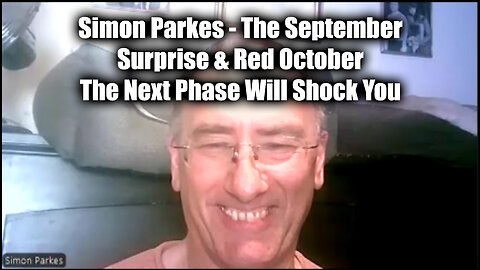 Simon Parkes New Great "The Next Phase Will Shock You" - The September Surprise & Red October