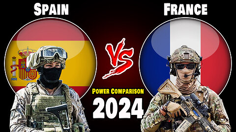 Spain vs France Military Power Comparison 2024 | France vs Spain Military Power 2024