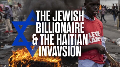 The Jewish Billionaire and the Haitian Invasion