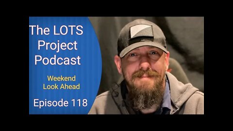 Weekend Look Ahead Episode 118 The LOTS Project Podcast