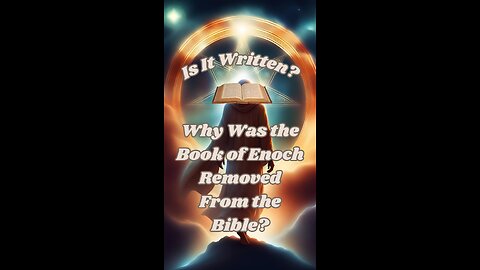 Why Are the Books of Enoch Removed From the Bible?