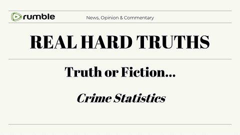 Crime Statistics - Truth or Fiction