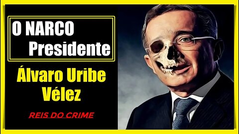 ÁLVARO URIBE VÉLEZ - O GÂNGSTER QUE FOI PRESIDENTE COLOMBIANO DA EXTREMA DIREITA