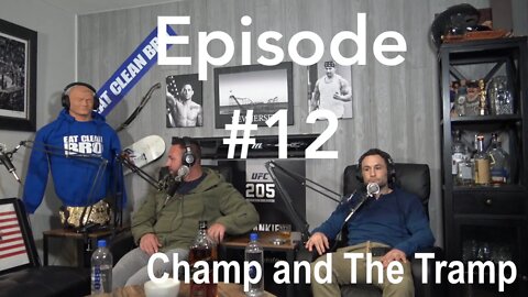 Champ and The Tramp Podcast Episode #12