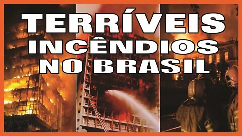 TERRÍVEIS INCÊNDIOS