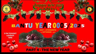 AFRICA IS THE HOLY LAND || THE BANTU NEW YEAR 0005/2025 -PART 4 THE NEW YEAR