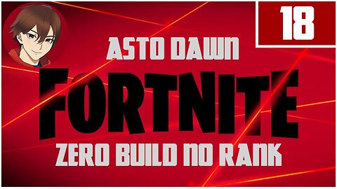 Astro Dawn - Fortnite Zero Build No Rank Battle: 18 - 2023